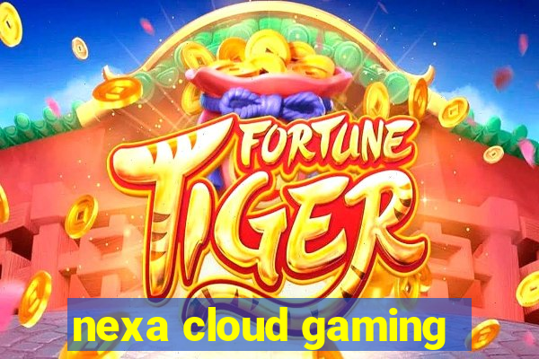 nexa cloud gaming